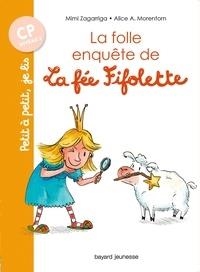 LA FOLLE ENQUÊTE DE LA FÉE FIFOLETTE | 9782747085700 | MIMI ZAGARRIGA, ALICE MORENTORN