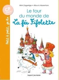 LE TOUR DU MONDE DE LA FÉE FIFOLETTE  | 9782747085717 | MIMI ZAGARRIGA, ALICE MORENTORN