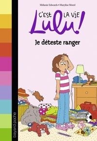 C'EST LA VIE LULU ! TOME 33. JE DÉTESTE RANGER | 9782747063333 | MÉLANIE EDWARDS, MARYLISE MOREL