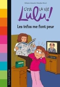 C'EST LA VIE LULU ! TOME 22 . LES INFOS ME FONT PEUR | 9782747071826 | MÉLANIE EDWARD, MARYLISE MOREL