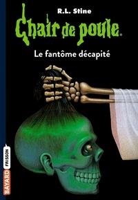 CHAIR DE POULE TOME 29. LE FANTÔME DÉCAPITÉ  | 9791036304231 | R.L.STINE, NATHALIE VLATAL