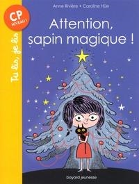 ATTENTION, SAPIN MAGIQUE ! | 9782747098564 | ANNE RIVIERE, CAROLINE HÜE