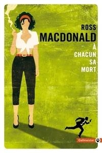 A CHACUN SA MORT | 9782351786840 | MACDONALD, ROSS