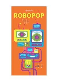 ROBOPOP | 9782361935306 | UG, PHILIPPE