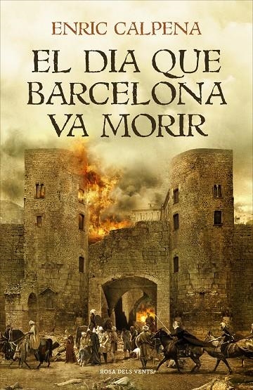 EL DIA QUE BARCELONA VA MORIR | 9788416930791 | CALPENA, ENRIC