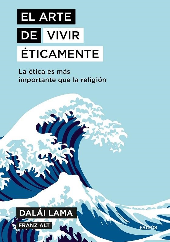 EL ARTE DE VIVIR ÉTICAMENTE | 9788449335211 | DALAI LAMA/ALT, FRANZ