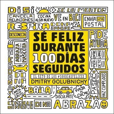 SÉ FELIZ DURANTE 100 DÍAS SEGUIDOS | 9788448025335 | GOLUBNICHY, DMITRY