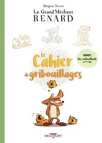 LE GRAND MÉCHANT RENARD - LE CAHIER DE GRIBOUILLAGES | 9782756098807 | RENNER, BENJAMIN