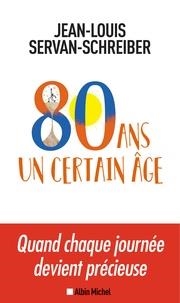 80 ANS, UN CERTAIN ÂGE | 9782226440037 | SERVAN-SCHREIBER, JEAN-LOUIS 