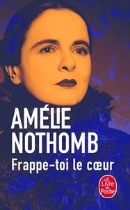 FRAPPE-TOI LE COEUR | 9782253259688 | NOTHOMB, AMÉLIE