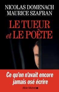 LE TUEUR ET LE POÈTE | 9782226398055 | MAURICE SZAFRAN, NICOLAS DOMENACH