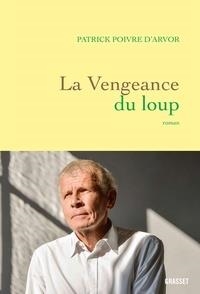 LA VENGEANCE DU LOUP | 9782246818090 | POIVRE D'ARVOR, PATRICK