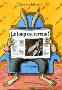 LE LOUP EST REVENU ! | 9782877671217 | GEOFFROY DE PENNART