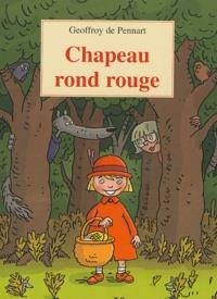 LE CHAPEAU ROND ROUGE | 9782877674201 | GEOFFROY DE PENNART