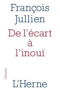 DE L'ÉCART À L'INOUÏ  | 9791031902432 | JULLIEN, FRANÇOIS