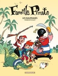 FAMILLE PIRATE TOME 1. LES NAUFRAGÉS | 9782205068894 | FABRICE PARME, AUDE PICAULT