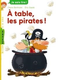 A TABLE, LES PIRATES ! | 9782745960504 | CLAIRE BERTHOLET, ERIC GASTÉ