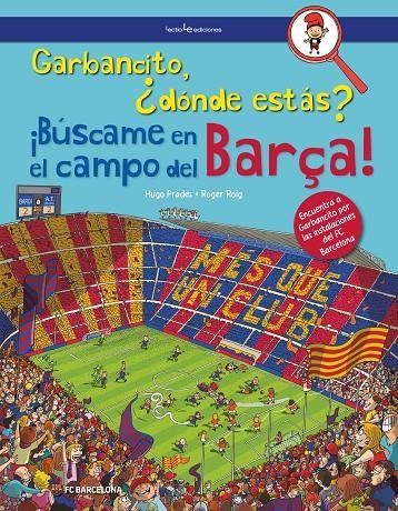 GARBANCITO, ¿DÓNDE ESTÁS? ¡BÚSCAME EN EL CAMPO DEL BARÇA! | 9788416918447 | ROIG PRADES, ROGER