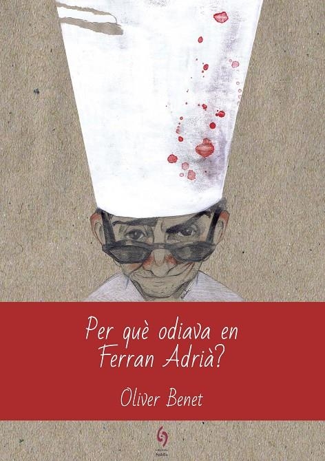 PER QUÈ ODIAVA EN FERRAN ADRIÀ? | 9788494928123 | OLIVER BENET