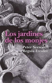 LOS JARDINES DE LOS MONJES | 9788494796609 | SEEWALD, PETER/FREULER, REGULA