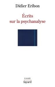 ECRITS SUR LA PSYCHANALYSE | 9782213711386 | ERIBON, DIDIER