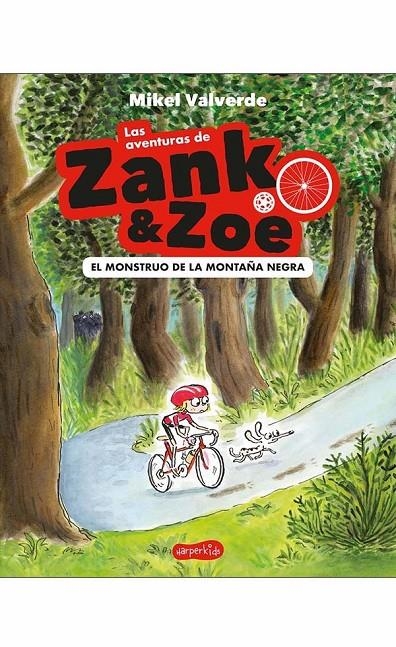 LAS AVENTURAS DE ZANK & ZOE. EL MONSTRUO DE LA MONTAÑA NEGRA | 9788417222352 | VALVERDE, MIKEL