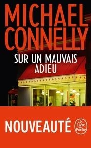 SUR UN MAUVAIS ADIEU | 9782253258414 | CONNELLY, MICHEL