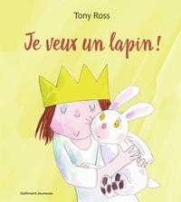 JE VEUX UN LAPIN! | 9782075120296 | ROSS, TONY