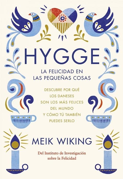 HYGGE. LA FELICIDAD EN LAS PEQUEÑAS COSAS | 9788448022952 | WIKING, MEIK