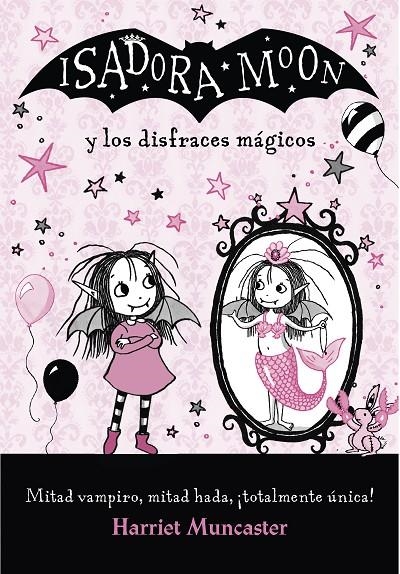 ISADORA MOON Y LOS DISFRACES MÁGICOS (ISADORA MOON) | 9788420487649 | MUNCASTER, HARRIET