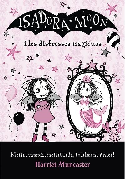 LA ISADORA MOON I LES DISFRESSES MÀGIQUES (LA ISADORA MOON) | 9788420487656 | MUNCASTER, HARRIET