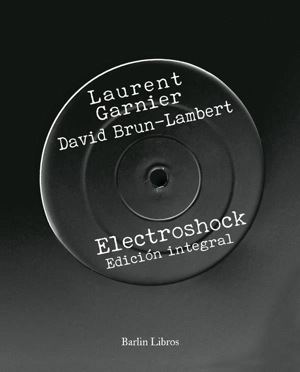 ELECTROSHOCK . EDICIÓN INTEGRAL  | 9788494668388 | GARNIER, LAURENT