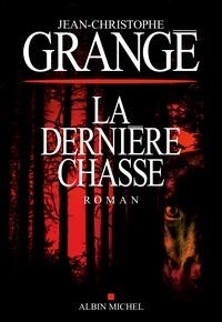 LA DERNIÈRE CHASSE | 9782226439413 | GRANGÉ, JEAN-CHRISTOPHE