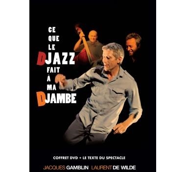 CE QUE LE DJAZZ FAIT A MA DJAMBE - DVD | 3760071260716 | STÉPHANE PINO, JACQUES GAMBLIN