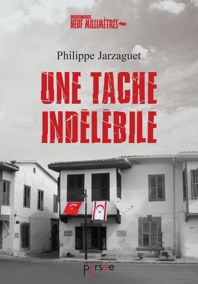 UNE TACHE INDELEBILE | 9782823124835 | JARZAGUET PHILIPPE