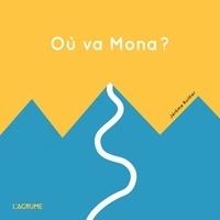 OÙ VA MONA? | 9791090743854 | RUILLIER, JÉRÔME