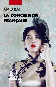 LA CONCESSION FRANÇAISE | 9782809714166 | BAI XIAO