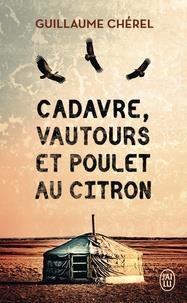 CADAVRE, VAUTOURS ET POULET AU CITRON  | 9782290169544 | CHÉREL, GUILLAUME