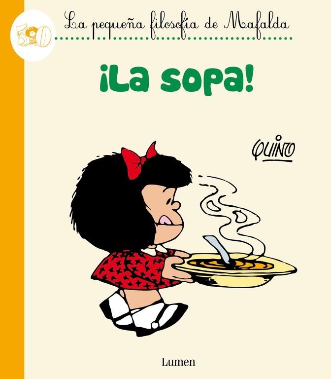 ¡LA SOPA! (LA PEQUEÑA FILOSOFÍA DE MAFALDA) | 9788426401793 | QUINO,