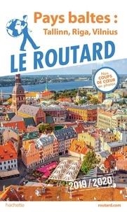 GUIDE ROUTARD PAYS BALTES - TALLINN, RIGA, VILNIUS - ÉDITION 2019-2020 | 9782017067474 | COLLECTIF