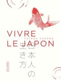 VIVRE LE JAPON | 9782742457939 | YUTAKA YAZAWA