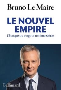 LE NOUVEL EMPIRE - L'EUROPE DU VINGT-ET-UNIÈME SIÈCLE | 9782072847202 | LE MAIRE, BRUNO