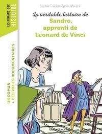 LA VÉRITABLE HISTOIRE DE SANDRO, APPRENTI DE LÉONARD DE VINCI | 9791036304323 | SOPHIE CRÉPON, AGNÈS MAUPRÉ