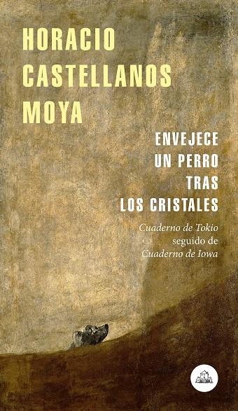 ENVEJECE UN PERRO TRAS LOS CRISTALES | 9788439735939 | CASTELLANOS MOYA, HORACIO