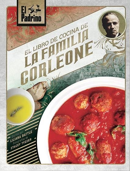 EL PADRINO: EL LIBRO DE COCINA DE LA FAMILIA CORLEONE | 9788467935516 | LILIANA BATTLE - STACEY TYZZER