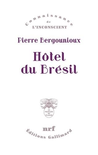 HÔTEL DU BRÉSIL | 9782072844164 | BERGOUNIOUX, PIERRE