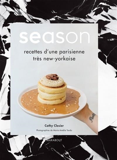 SEASON : RECETTES D'UNE PARISIENNE TRÈS NEW-YORKAISE | 9782501136679 | CLOSIER, CATHY