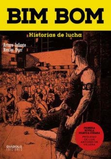 BIM BOM. HISTORIAS DE LUCHA | 9788416217601 | ARTURO INFANTE, RENIER QUER