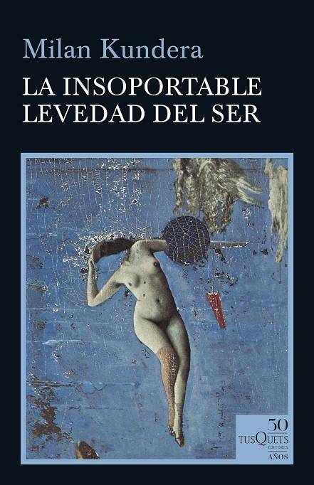 LA INSOPORTABLE LEVEDAD DEL SER | 9788490667026 | KUNDERA, MILAN