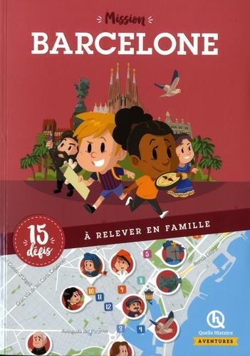 MISSION BARCELONE - 15 DÉFIS À RELEVER EN FAMILLE | 9782371045347 | COLLECTIF